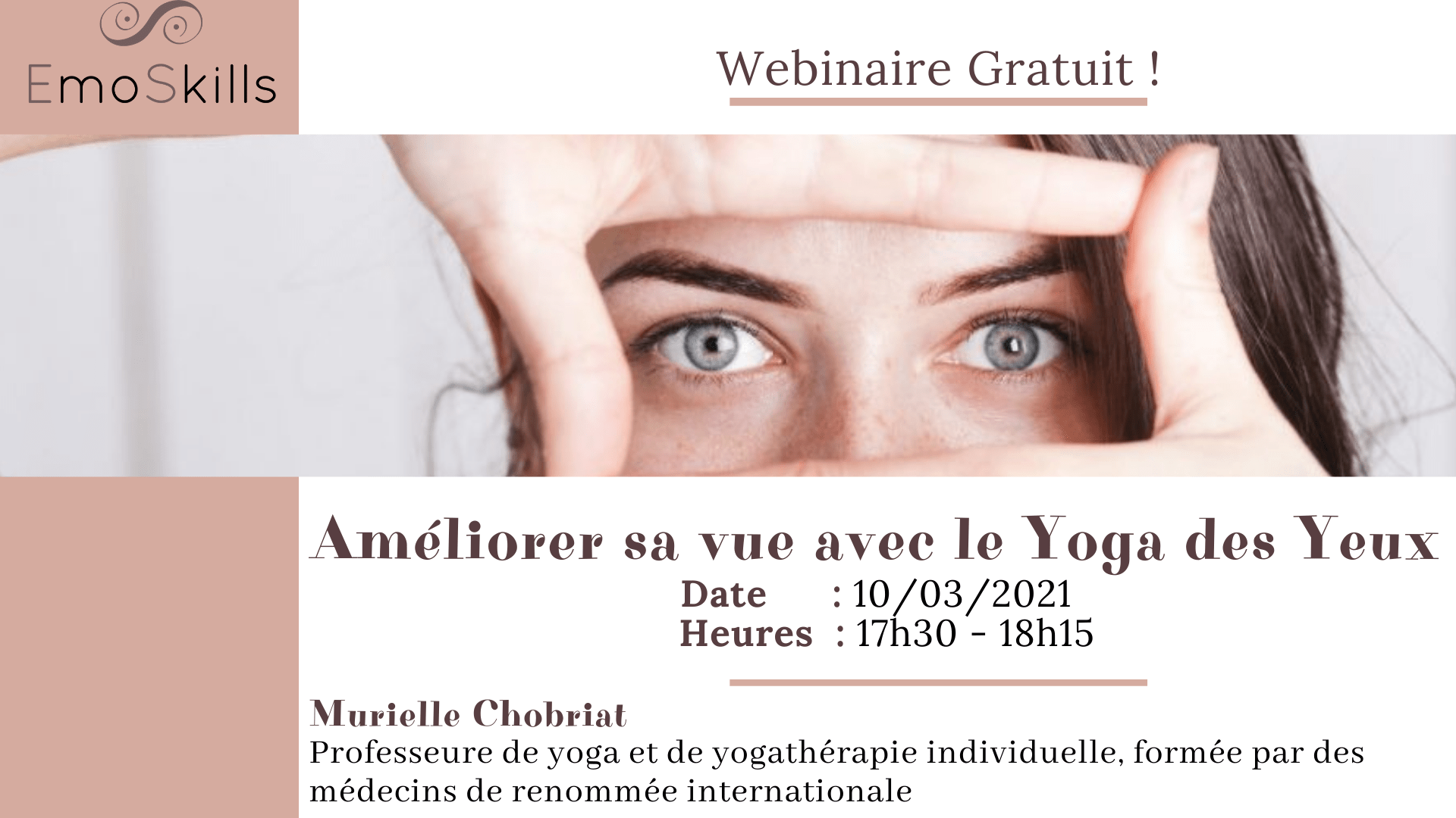 Webinaire Gratuit !! Qu'est ce-que le Yoga des Yeux Webinaire Gratuit !! Qu'est ce-que le Yoga des Yeux
